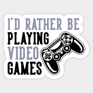 I'd Rather be Playing Sticker